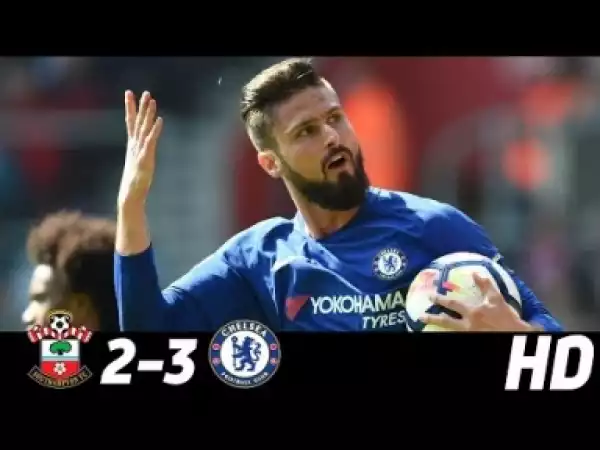 Video: Southampton vs Chelsea 2-3 | All Goals and Highlights | 14/04/2018 HD